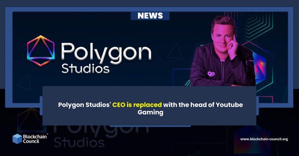 Polygon Studios' CEO is replaced with the head of Youtube Gaming