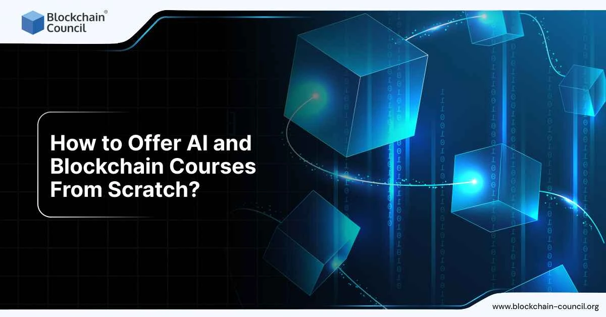 How to Offer AI and Blockchain Courses From Scratch?