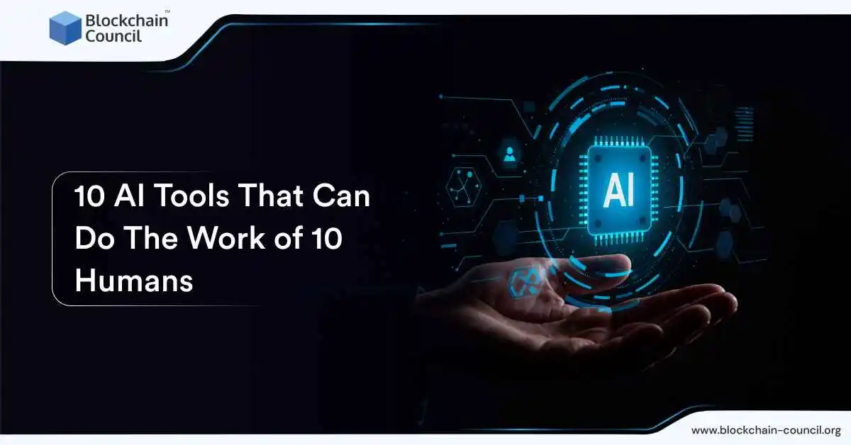 10 AI Tools That Can Do the Work of 10 Humans