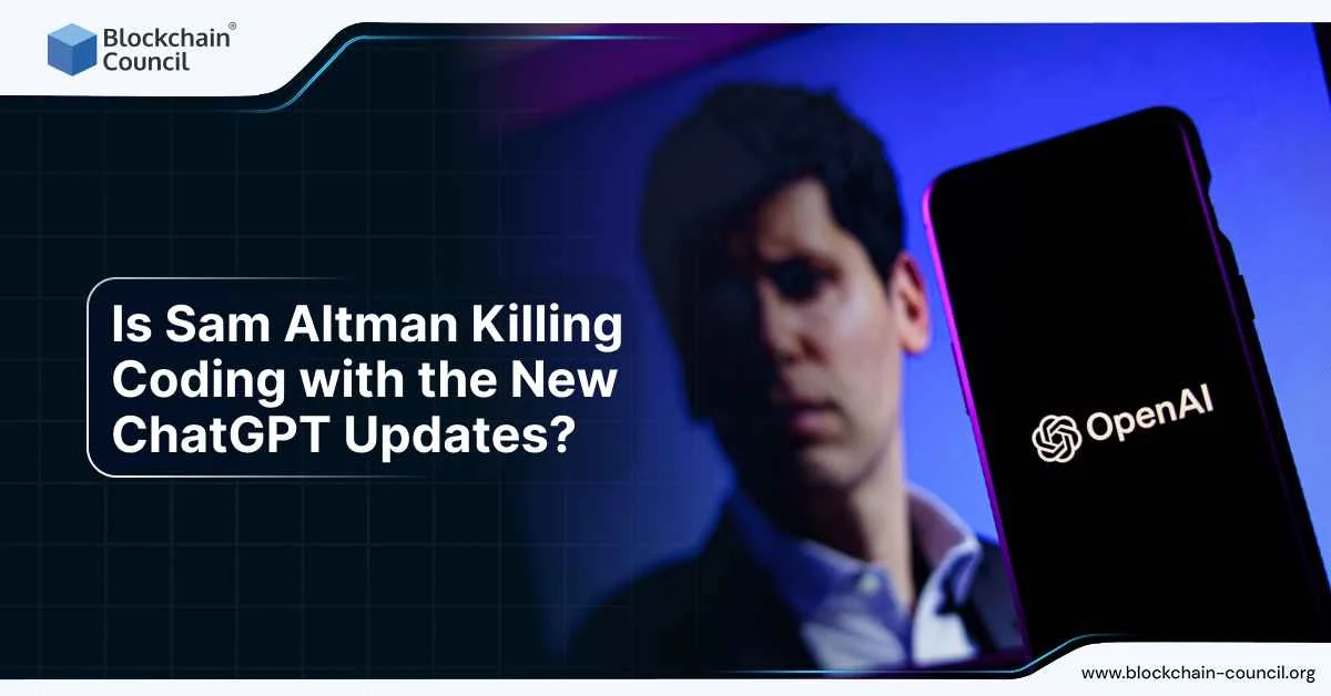 Is Sam Altman Killing Coding with the New ChatGPT Updates?