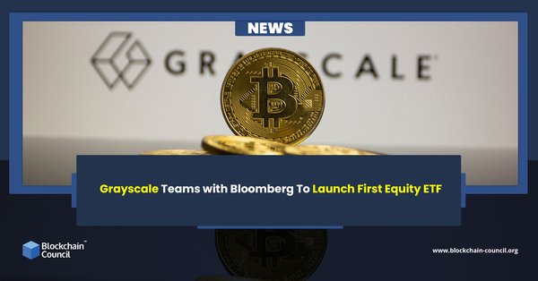 Grayscale Teams with Bloomberg To Launch First Equity ETF news emailer