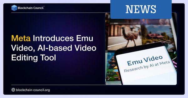 Meta Introduces Emu Video, AI-based Video Editing Tool