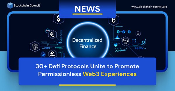 30+ Defi Protocols Unite to Promote Permissionless Web3 Experiences