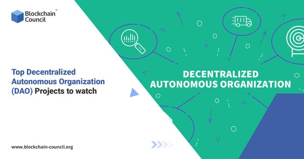 Top Decentralized Autonomous Organization (DAO) Projects to watch