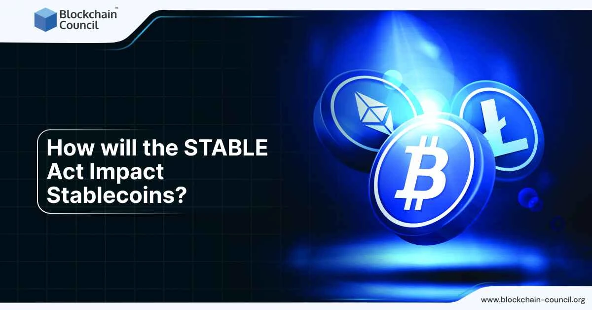 How will the STABLE Act Impact Stablecoins?