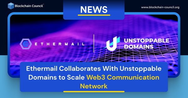 Ethermail Collaborates With Unstoppable Domains to Scale Web3 Communication Network