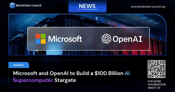 Microsoft and OpenAI to Build a $100 Billion AI Supercomputer Stargate